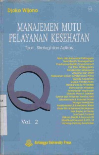 Manajemen Mutu Pelayanan Kesehatan : Teori, Strategi dan Aplikasi. Vol. 2