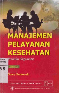 Manajemen Pelayanan Kesehatan : Perilaku Organisasi