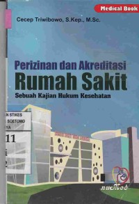 Perizinan dan Akreditasi Rumah Sakit : Sebuah Kajian Hukum Kesehatan