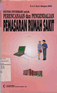 Sistem Informasi untuk Perencanaan dan Pengendalian Pemasaran Rumah Sakit