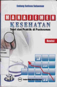 Manajemen Kesehatan : Teori dan Praktik di Puskesmas