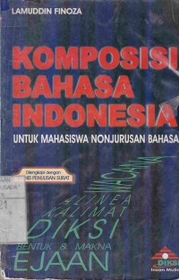 Komposisi Bahasa Indonesia : Untuk Mahasiswa Non Jurusan Bahasa