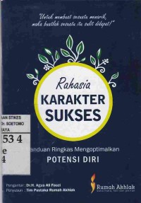 Rahasia Karakter Sukses : Panduan Ringkas Mengoptimalkan Potensi Diri