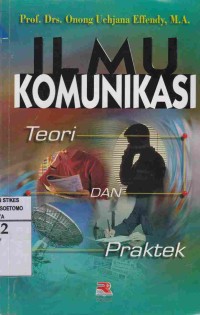 Ilmu Komunikasi : Teori Dan Praktek