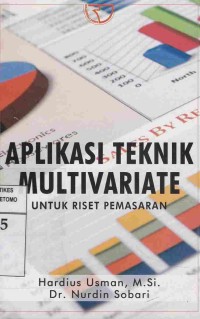 Aplikasi Teknik Multivariate : Untuk Riset Pemasaram