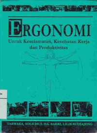 Ergonomi Untuk Keselamatan, Kesehatan Kerja dan Produktivitas