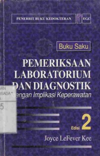 Pemeriksaan Laboratorium Dan Diagnostik dengan Implikasi Keperawatan. Buku Saku