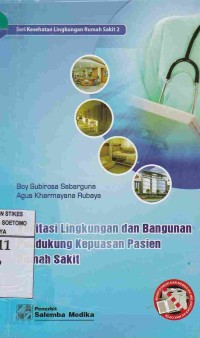 Sanitasi Lingkungan dan Bangunan Pendukung Kepuasan Pasien Rumah Sakit