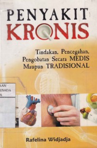 Penyakit Kronis : Tindakan, Pencegahan, Peengobatan Secara MEDIS Maupun Tradisional