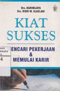 Kiat Sukses Mencar Pejkerjaan & Memulai Karir