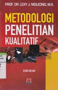 Metodologi Penelitian Kualitatif. Edisi Revisi