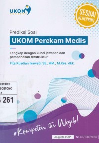 Prediksi Soal UKOM Perekam Medis : Lengkap Dengan Kunci Jawaban dan Pembahasan Terstruktur