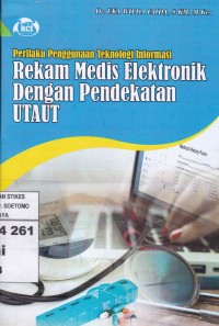 Perilaku Penggunaan Teknologi Informasi Rekam Medis Elektronik Dengan Pendekatan UTAUT