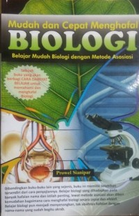 Mudah dan Cepat Menghafal Biologi : Belajar Mudah Biologi dengan Metode Asosiasi