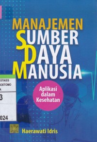 Manajemen Sumber Daya Manusia : Aplikasi dalam Kesehatan