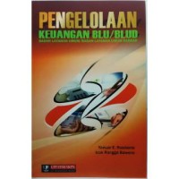 Pengelolaan Keuangan BLU/BLUD : Badan Layanan Umum/Badan Layanan Umum Daerah