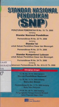 Standar Nasional Pendidikan (SNP) Peraturan Pemerintah RI No. 19 Th. 2005 tentang Standar Nasional Pendidikan